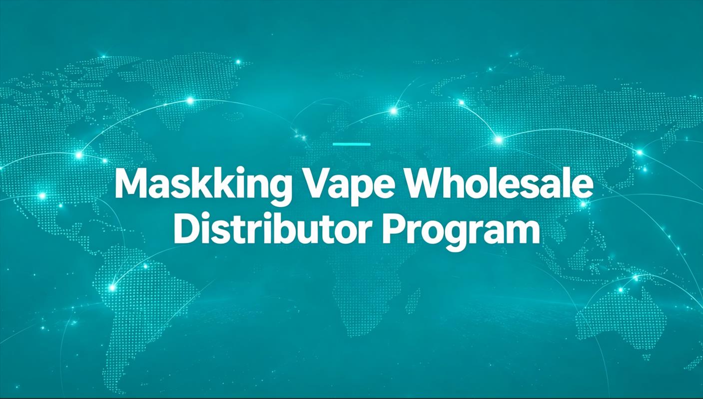 Why Choose Maskking as Your Vape Wholesale Supplier
